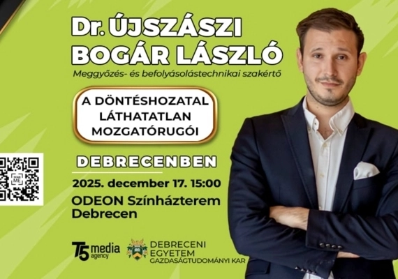 A döntéshozatal láthatatlan mozgatórugói - Dr. Újszászi Bogár László előadása Debrecenben